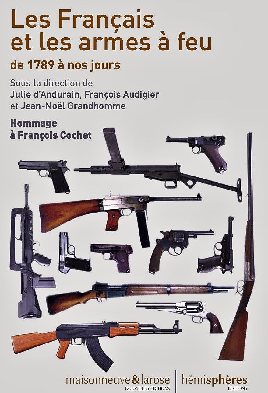 Livre : Les Français et les armes à feu de 1789 à nos jours. Les Français et les armes à feu
