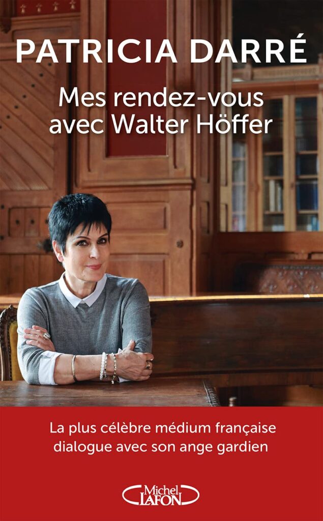 Patricia Darré. "Mes rendez-vous avec Walter Höffer". Patricia Darré. "Mes rendez-vous avec Walter Höffer".
