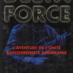 Delta Force : La véritable histoire de la création de l'unité d'élite américaine. delta force_